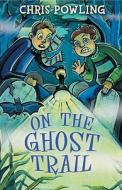 On the Ghost Trail di Chris Powling edito da Bloomsbury Publishing PLC