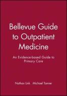 Bellevue Guide to Outpatient Medicine di Nathan Link edito da Wiley-Blackwell
