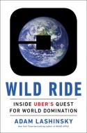 Wild Ride di Adam Lashinsky edito da Penguin Publishing Group