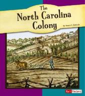 The North Carolina Colony di Susan E. Haberle edito da Fact Finders