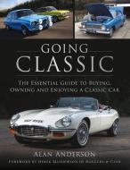 Going Classic di Alan Anderson edito da The History Press Ltd
