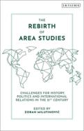 The Rebirth Of Area Studies edito da Bloomsbury Publishing Plc