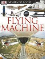 Dk Eyewitness Books Flying Machine di NAHUM ANDREW edito da Dorling Kindersley