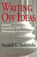 Writing Off Ideas di Randall G. Holcombe edito da Routledge