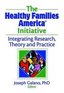 The Healthy Families America Initiative di Joseph Galano edito da Routledge