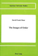 The Images of Order di David Frank Maas edito da Lang, Peter