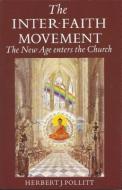 Inter Faith Movement di Herbert J. Pollitt edito da BANNER OF TRUTH