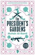 The President's Gardens di Muhsin Al-Ramli edito da Quercus Publishing
