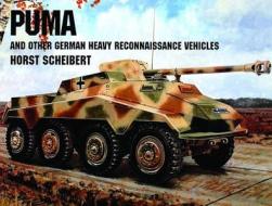 Puma and Other German Recon Vehicles di Editors edito da Schiffer Publishing Ltd