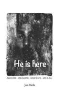 He Is Here di Jon Riols edito da Jjlr