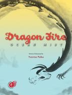 Dragon Fire: Ocean Mist di Yvonne Palka edito da Heartrock Press