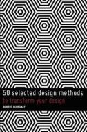 50 Selected Design Methods di Robert a Curedale edito da Design Community College