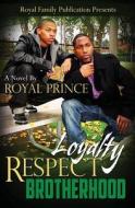 Loyalty Respect Brotherhood di Royal Prince edito da Royal Family Publication