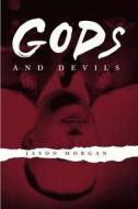 Gods and Devils di Jason Morgan edito da Jj&c