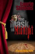 The Mask of Midnight: A Gabriel McRay Novel di Laurie Stevens edito da LIGHTNING SOURCE INC