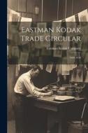 Eastman Kodak Trade Circular: 1909-1910 edito da LEGARE STREET PR
