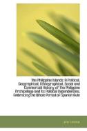 The Philippine Islands di John Foreman edito da Bibliolife