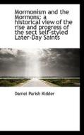 Mormonism And The Mormons di Daniel Parish Kidder edito da Bibliolife