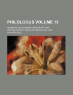 Philologus Volume 13 di Akademie Der Archaologie edito da Rarebooksclub.com