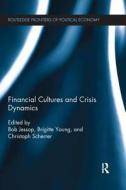 Financial Cultures and Crisis Dynamics edito da Taylor & Francis Ltd
