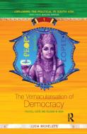 The Vernacularisation of Democracy di Lucia (London School of Economics Michelutti edito da Taylor & Francis Ltd