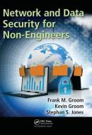 Network and Data Security for Non-Engineers di Frank M. Groom edito da Taylor & Francis Ltd