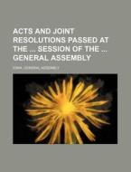 Acts And Joint Resolutions Passed At The di Iowa General Assembly edito da Rarebooksclub.com