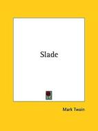 Slade di Mark Twain edito da Kessinger Publishing
