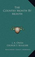 The Country Month by Month di J. A. Owen, George S. Boulger edito da Kessinger Publishing