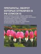 Preparaty, Oborot Kotorykh Ogranichen V di Istochnik Wikipedia edito da Books LLC, Wiki Series