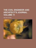 The Civil Engineer and Architect's Journal Volume 11 di William Laxton edito da Rarebooksclub.com