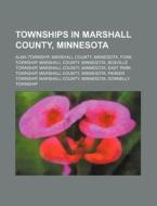 Townships In Marshall County, Minnesota: di Source Wikipedia edito da Books LLC, Wiki Series