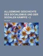 Allgemeine Geschichte Des Socialismus Und Der Sozialen Kampfe (2) di Max Beer edito da General Books Llc