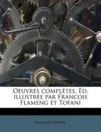 Oeuvres Compl Tes. D. Illustr E Par Fra di Fran Ois Copp E. edito da Nabu Press