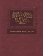 Forest Tree Diseases Common in California and Nevada. a Manual for Field Use edito da Nabu Press