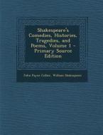 Shakespeare's Comedies, Histories, Tragedies, and Poems, Volume 1 di John Payne Collier, William Shakespeare edito da Nabu Press