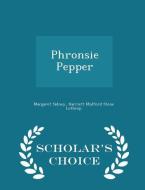 Phronsie Pepper - Scholar's Choice Edition di Margaret Sidney, Harriett Mulford Stone Lothrop edito da Scholar's Choice