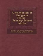 A Monograph of the Genus Tellina di G. B. Sowerby, Sylvanus Hanley edito da Nabu Press
