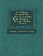 Le Coudray-Montpensier, L'Abbaye de Seuilly Et Les Environs - Primary Source Edition edito da Nabu Press