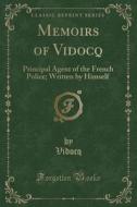 Memoirs Of Vidocq di Vidocq Vidocq edito da Forgotten Books