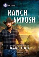 Ranch Ambush di Barb Han edito da HARLEQUIN SALES CORP