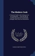 The Modern Cook di Charles Elme Francatelli edito da Sagwan Press