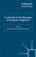 Leadership in the Big Bangs of European Integration edito da Palgrave Macmillan UK