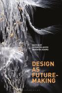 Design as Future-Making edito da Bloomsbury Academic