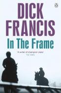 In the Frame di Dick Francis edito da Penguin Books Ltd