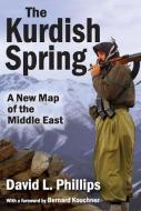 The Kurdish Spring di David L. Phillips edito da Taylor & Francis Inc