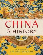 China: A History di The Field Museum, Cheryl Bardoe edito da ABRAMS BOOKS FOR YOUNG READERS