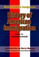 History of American Immigration di Peter A. Hammerschmidt edito da Mason Crest Publishers