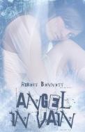 Angel In Vain di R J Bennett, Robert Bennett edito da America Star Books