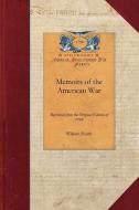 Memoirs of the American War: Reprinted from the Original Edition of 1798 di William Heath edito da APPLEWOOD